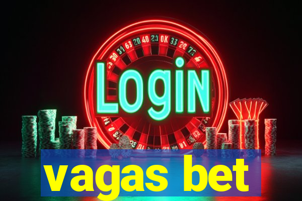 vagas bet