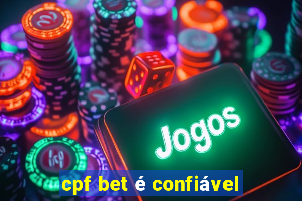 cpf bet é confiável