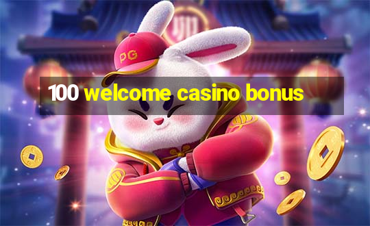 100 welcome casino bonus