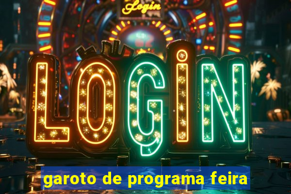 garoto de programa feira