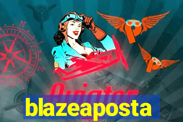 blazeaposta