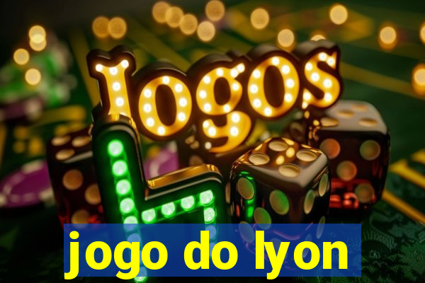 jogo do lyon