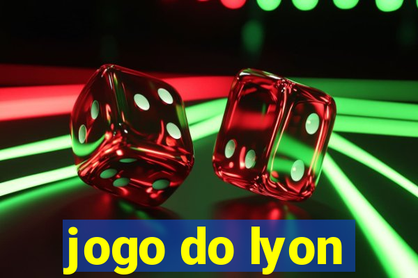 jogo do lyon