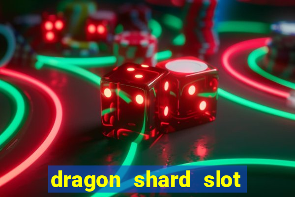 dragon shard slot free play