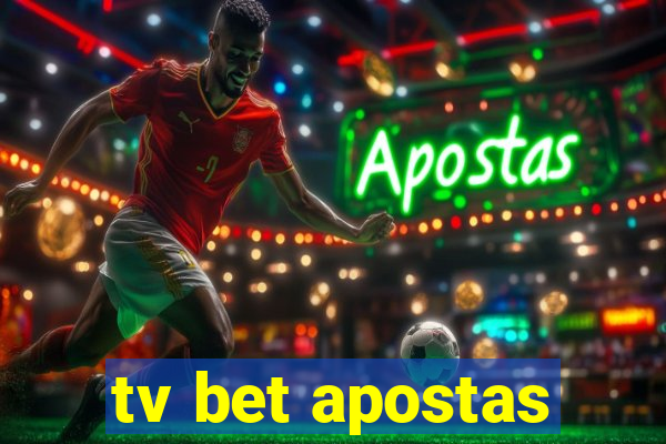 tv bet apostas