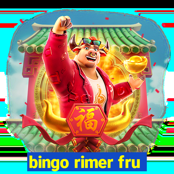 bingo rimer fru