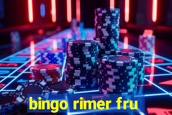 bingo rimer fru