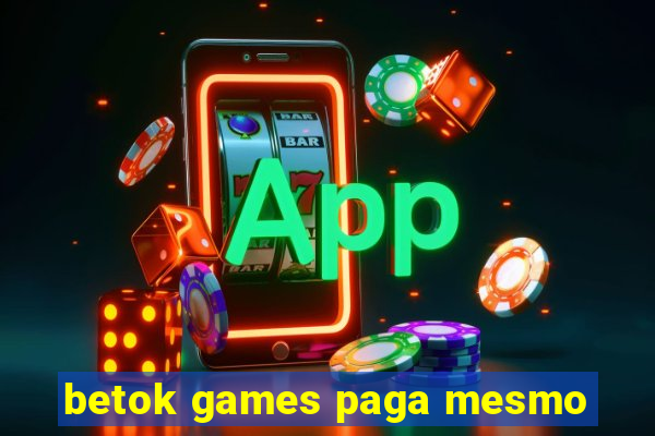 betok games paga mesmo