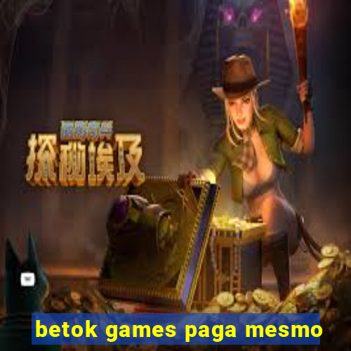 betok games paga mesmo