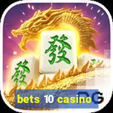 bets 10 casino