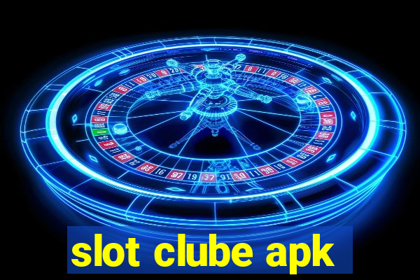 slot clube apk