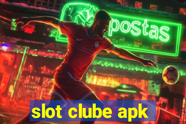 slot clube apk