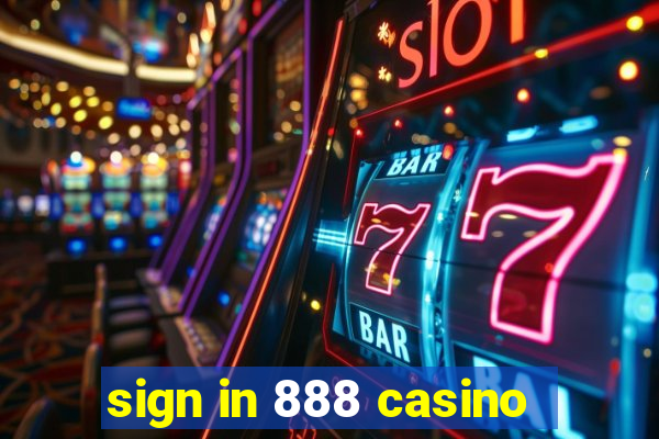 sign in 888 casino