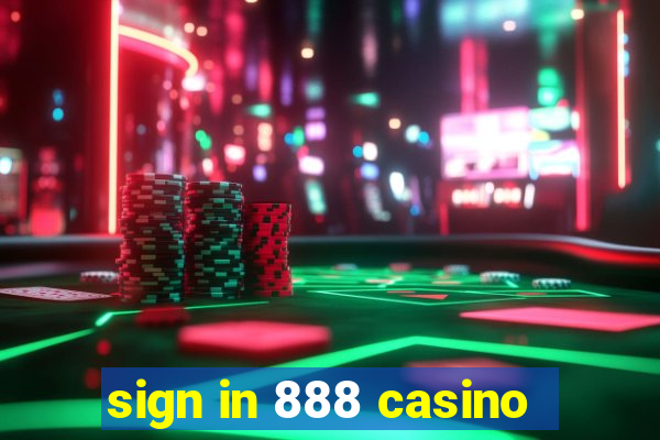 sign in 888 casino