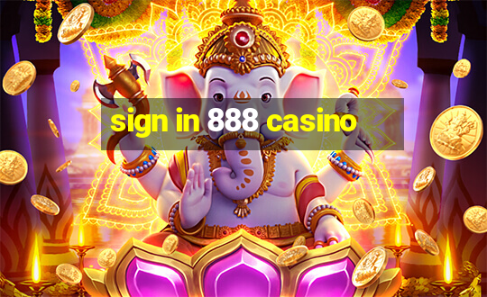 sign in 888 casino