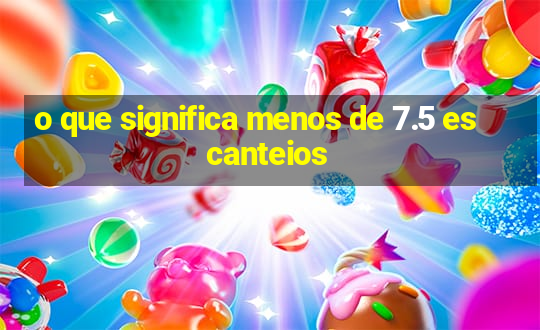 o que significa menos de 7.5 escanteios