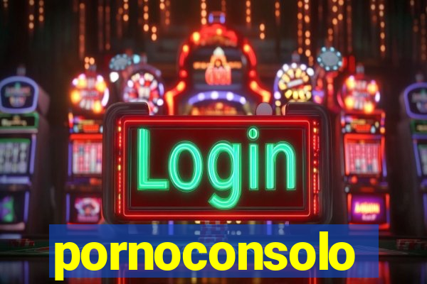 pornoconsolo