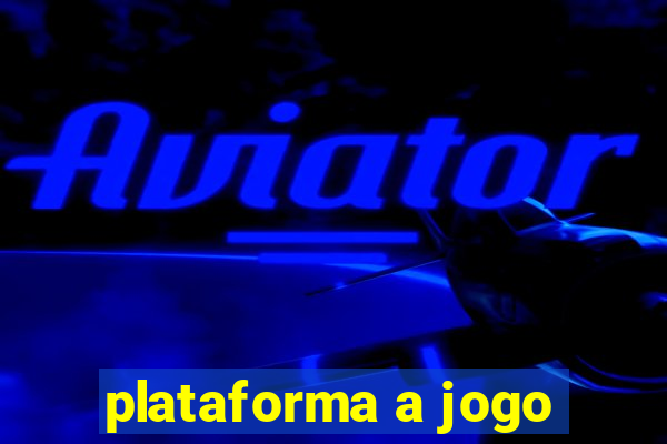 plataforma a jogo