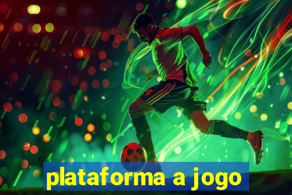 plataforma a jogo