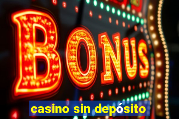 casino sin depósito