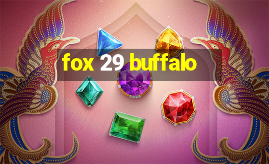 fox 29 buffalo