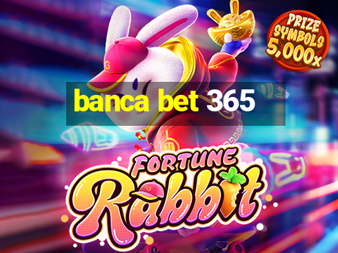 banca bet 365