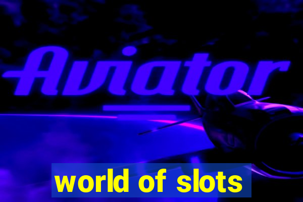 world of slots