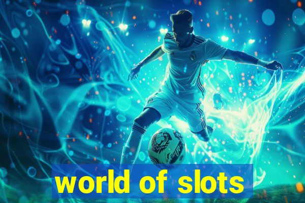 world of slots