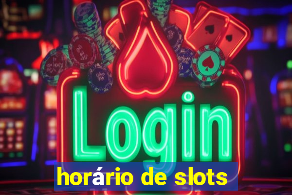 horário de slots