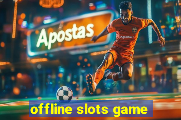 offline slots game