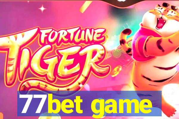 77bet game