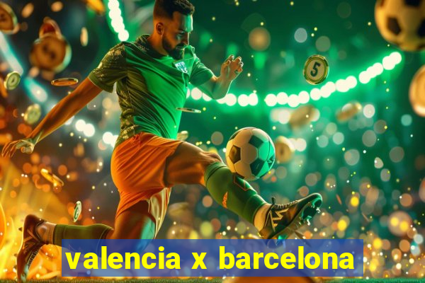 valencia x barcelona