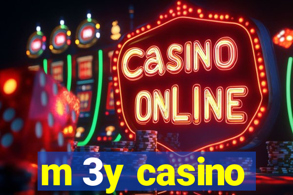 m 3y casino