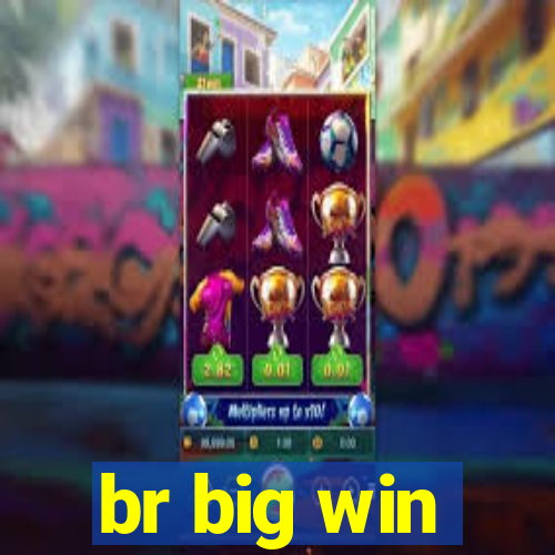 br big win