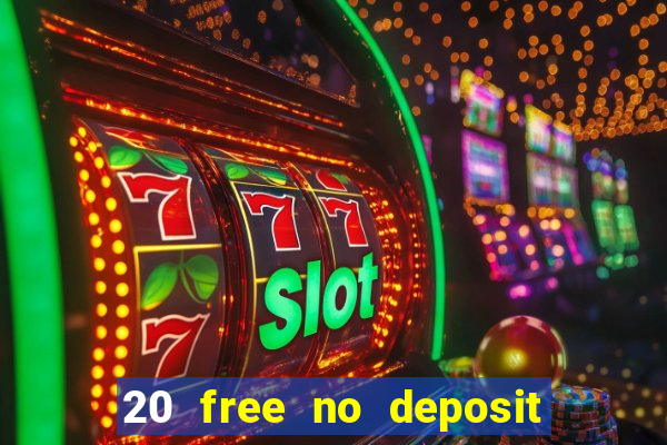 20 free no deposit casino 2019