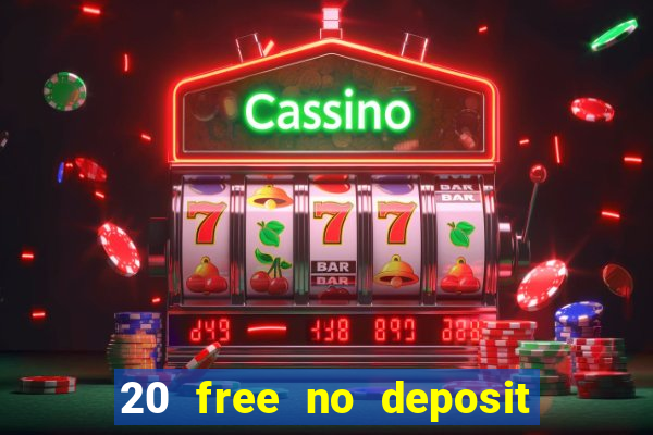 20 free no deposit casino 2019