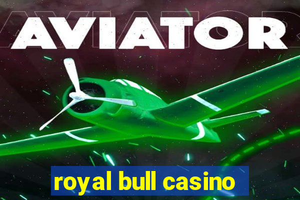 royal bull casino