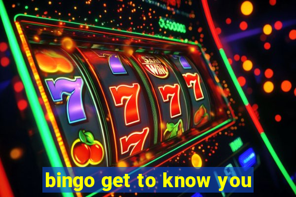 bingo get to know you