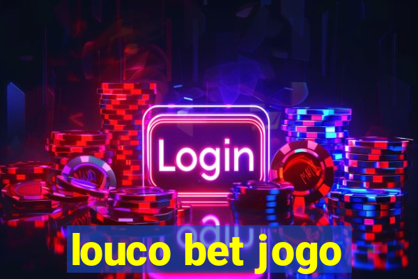 louco bet jogo