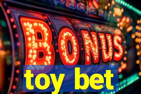 toy bet