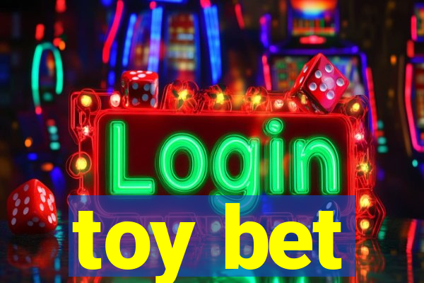 toy bet