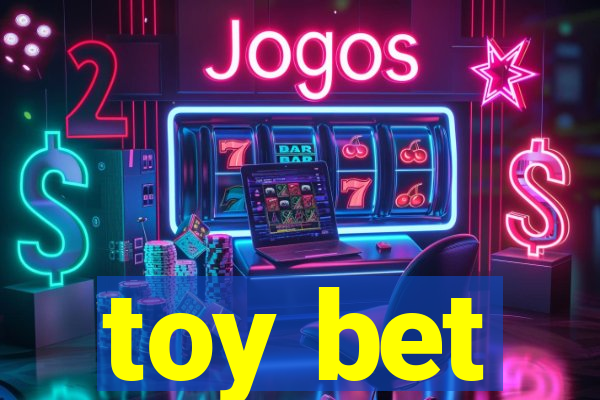 toy bet