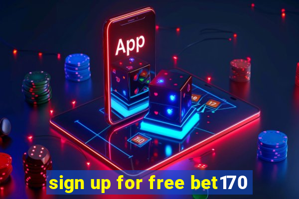 sign up for free bet170