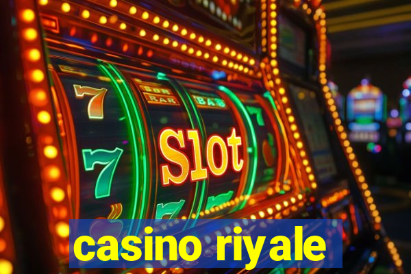 casino riyale