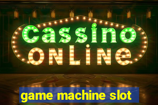 game machine slot