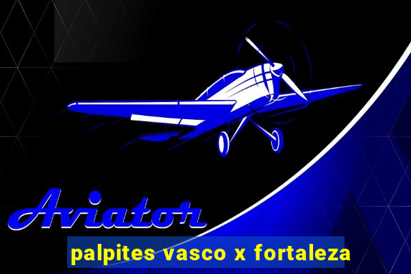 palpites vasco x fortaleza