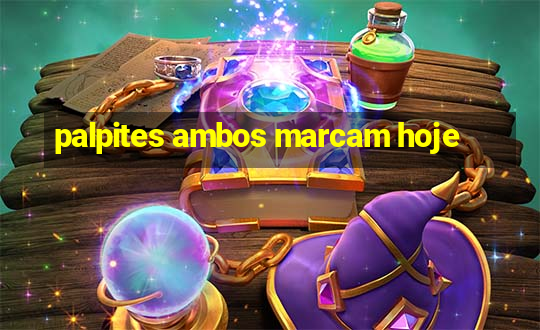 palpites ambos marcam hoje