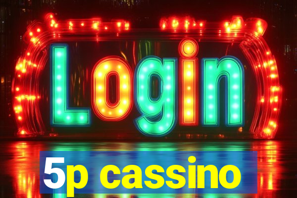 5p cassino