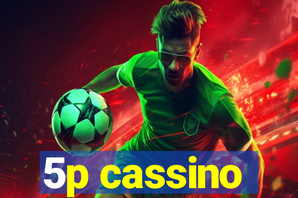 5p cassino