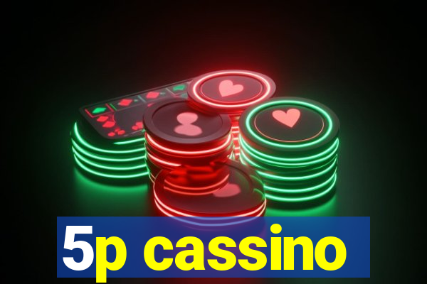 5p cassino